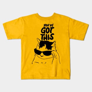 You’ve Got This - Motivational and inspirational Cool Cat Meme Kids T-Shirt